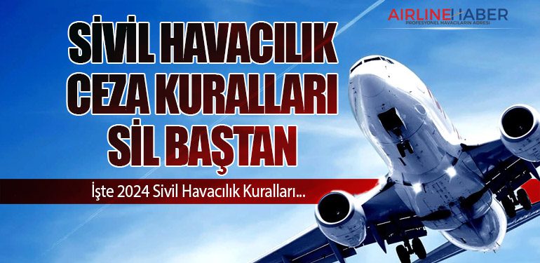 Sivil havacılıkta 2024 yılında uygulanacak idari para cezaları belli oldu