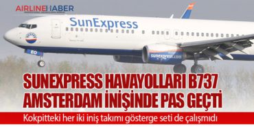Sunexpress Havayolları B737 Amsterdam inişinde pas geçti
