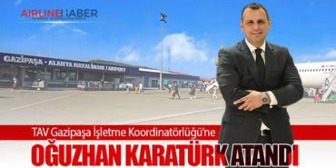 TAV Gazipaşa İşletme Koordinatörlüğü’ne Oğuzhan Karatürk atandı