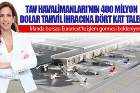 TAV Havalimanları’nın 400 milyon dolar tahvil ihracına dört kat talep