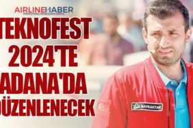 TEKNOFEST 2024'te Adana'da düzenlenecek
