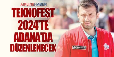 TEKNOFEST 2024’te Adana’da düzenlenecek