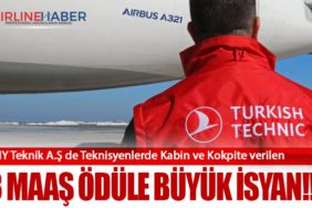 THY Teknik A.Ş. de Teknisyenlerde Kabin ve Kokpite verilen 3 maaş ödüle Büyük İsyan!!