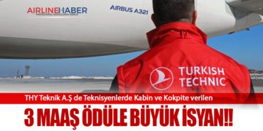 THY Teknik A.Ş. de Teknisyenlerde Kabin ve Kokpite verilen 3 maaş ödüle Büyük İsyan!!