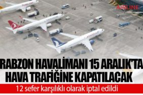 Trabzon Havalimanı 15 Aralık'ta hava trafiğine kapatılacak
