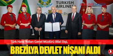 Türk Hava Yolları Genel Müdürü Bilal Ekşi, Brezilya Devlet Nişanı aldı
