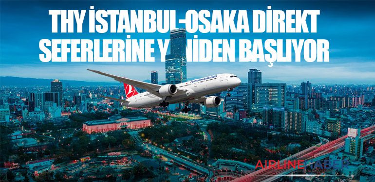 Türk Hava Yolları İstanbul-Osaka direkt seferlerine yeniden başlıyor