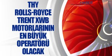 Türk Hava Yolları Rolls-Royce Trent XWB motorlarının en büyük operatörü olacak