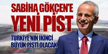 Sabiha Gökçen’e yeni pist. Türkiye’nin ikinci büyük pisti olacak