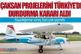 Uçaksan projelerini Türkiye’de durdurma kararı aldı