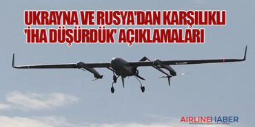 Ukrayna ve Rusya’dan karşılıklı ‘İHA düşürdük’ açıklamaları