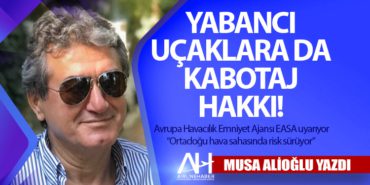 YABANCI UÇAKLARA DA KABOTAJ HAKKI!