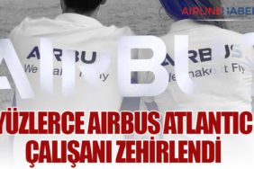 Yüzlerce Airbus Atlantic çalışanı zehirlendi