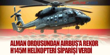Alman ordusundan Airbus’a rekor H145M helikopteri siparişi verdi