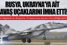 Rusya, Ukrayna'ya ait savaş uçaklarını imha etti!
