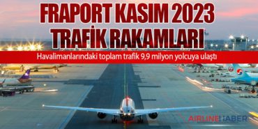 Fraport Kasım 2023 trafik rakamları: Toplam trafik 9,9 milyon yolcuya ulaştı