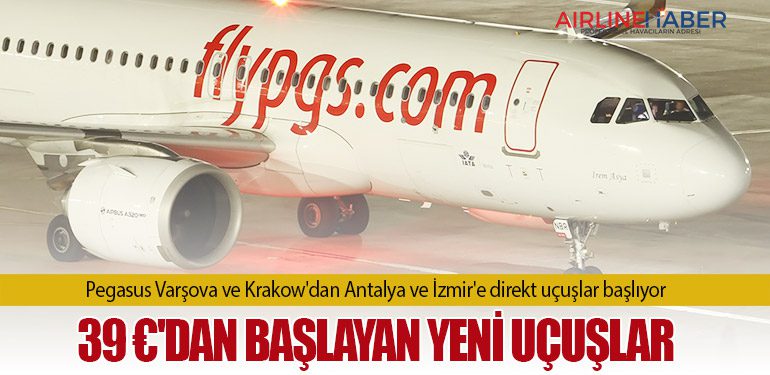Pegasus Varşova ve Krakow'dan Antalya ve İzmir'e direkt uçuşlar başlıyor