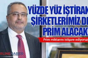 Ahmet Bolat: Yüzde yüz iştirak şirketlerimiz de prim alacak!
