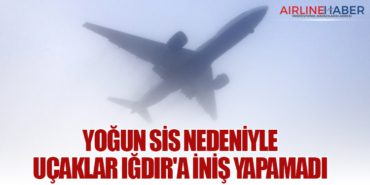 Yoğun sis nedeniyle uçaklar Iğdır’a iniş yapamadı