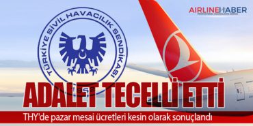 Adalet tecelli etti. THY’de pazar mesai ücretleri kesin olarak sonuçlandı