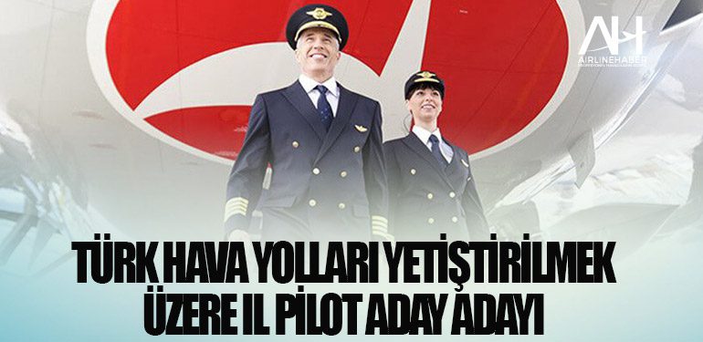 Türk Hava Yolları Yetiştirilmek Üzere II. Pilot Aday Adayı