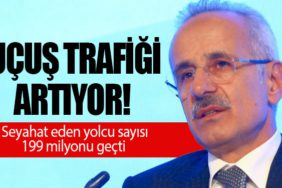 Uçuş trafiği artıyor! Seyahat eden yolcu sayısı 199 milyonu geçti