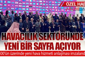 Havacılık Sektöründe Yeni Bir Sayfa Açıyor. 500'ün üzerinde yeni hava hizmeti anlaşması imzalandı