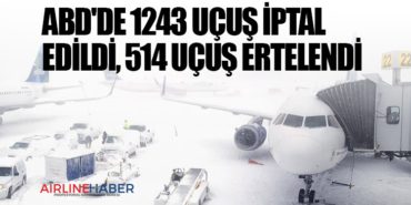 ABD’de 1243 uçuş iptal edildi, 514 uçuş ertelendi