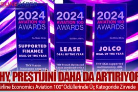 Türk Hava Yolları'nın prestijini daha da artırıyor. 'Airline Economics Aviation 100' Ödüllerinde Üç Kategoride Zirvede