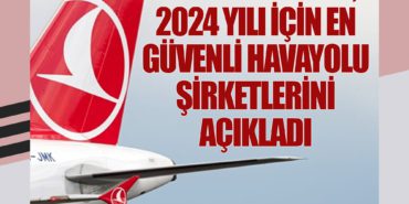 Airline Ratings, 2024 yılı için en güvenli havayolu şirketlerini açıkladı