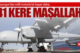 Aksungur'dan milli motorla bir başarı daha: 41 kere maşallah