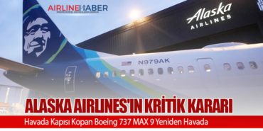 Alaska Airlines’ın Kritik Kararı: Havada Kapısı Kopan Boeing 737 MAX 9 Yeniden Havada