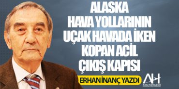 Köşe: Alaska Hava Yollarının uçak havada iken kopan acil çıkış kapısı 11 Manşet American Köşe: Alaska Hava Yollarının uçak havada iken kopan acil çıkış kapısı