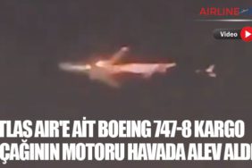 Atlas Air'e ait Boeing 747-8 kargo uçağının motoru havada alev aldı