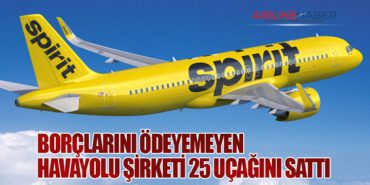 Borçlarını ödeyemeyen havayolu şirketi 25 uçağını sattı