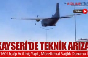 Kayseri'de Teknik Arıza: C-160 Uçağı Acil İniş Yaptı, Mürettebat Sağlık Durumu İyi