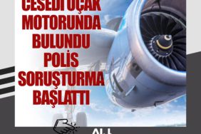 Cesedi uçak motorunda bulundu: Polis soruşturma başlattı