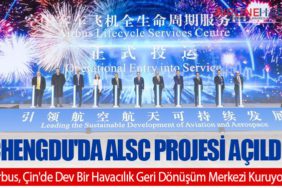 Chengdu'da ALSC Projesi Açıldı: Airbus, Çin'de Dev Bir Havacılık Geri Dönüşüm Merkezi Kuruyor