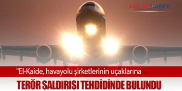 El-Kaide, havayolu şirketlerinin uçaklarına terör saldırısı tehdidinde bulundu