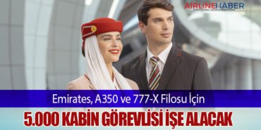Emirates, A350 ve 777-X Filosu İçin 5.000 Kabin Görevlisi İşe Alacak