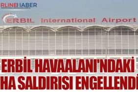 Erbil Havaalanı'ndaki İHA saldırısı engellendi