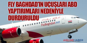 Fly Baghdad’ın Uçuşları ABD Yaptırımları Nedeniyle Durduruldu
