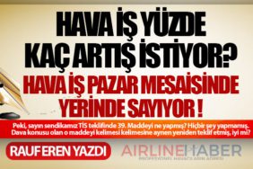 HAVA İŞ YÜZDE KAÇ ARTIŞ İSTİYOR? HAVA İŞ PAZAR MESAİSİNDE YERİNDE SAYIYOR !