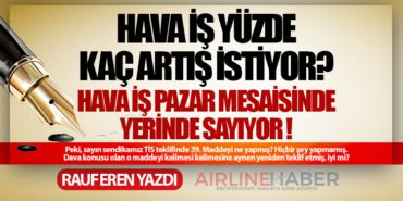 HAVA İŞ YÜZDE KAÇ ARTIŞ İSTİYOR? HAVA İŞ PAZAR MESAİSİNDE YERİNDE SAYIYOR !