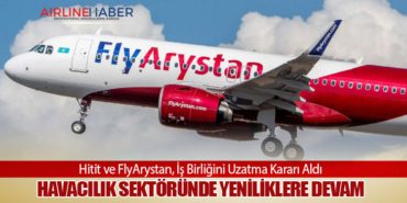 Havacılık Sektöründe Yeniliklere Devam. Hitit ve FlyArystan, İş Birliğini Uzatma Kararı Aldı
