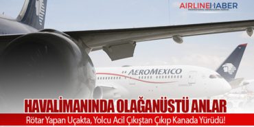 Havalimanında Olağanüstü Anlar: Rötar Yapan Uçakta, Yolcu Acil Çıkıştan Çıkıp Kanada Yürüdü!