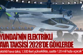 Hyundai’nin S-A2 elektrikli hava taksisi 2028’de göklerde