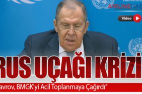 "Rus Uçağı Krizi: Lavrov, BMGK'yi Acil Toplanmaya Çağırdı"