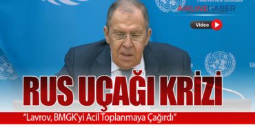 “Rus Uçağı Krizi: Lavrov, BMGK’yi Acil Toplanmaya Çağırdı”