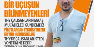 Havacılık Sektöründe Maaş ve Çalışma Şartları: Bir Uçuşun Bilinmeyenleri. THY Çalışanların Maaş Mücadelesi Gündemde!